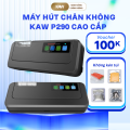Máy Hút Chân Không KAW P290 Cao Cấp – Không Kén Túi, Hút Khô & Ướt, Hàn Nhanh, Giữ Thực Phẩm Tươi Lâu