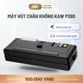 Máy Hút Chân Không KAW P280 – Không Kén Túi, Hút Khô & Ướt, Hàn Miệng Túi Nhanh