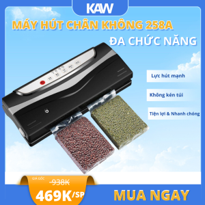 MÁY HÚT CHÂN KHÔNG KAW 258A – MÁY HÀN MIỆNG TÚI BẢO QUẢN THỰC PHẨM 100KPA CAO CẤP