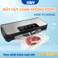 Máy Hút Chân Không KAW 259A Mini Tự Động – Hàn Miệng Túi Thực Phẩm Gia Đình, Bảo Quản Tươi Lâu