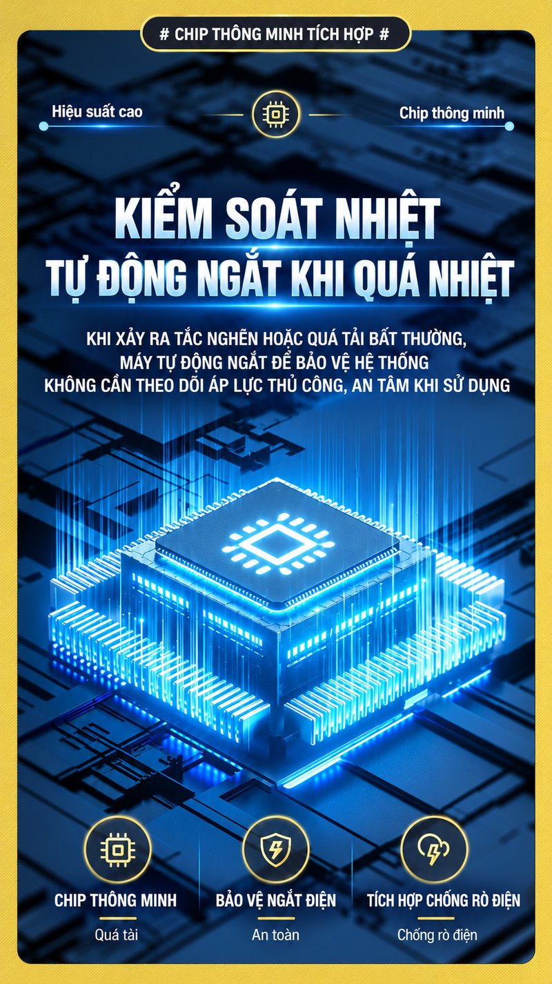Chip thông minh tự ngắt khi quá nhiệt, chống rò điện